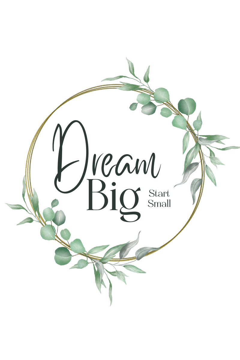 Dream Big Start Small with Leaf Design